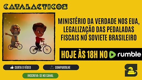 #69 Ministério Da Verdade Nos EUA, Legalização Das Pedaladas Fiscais No Soviete Brasileiro