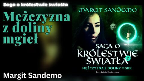 Mężczyzna z Doliny Mgieł, Cykl: Saga o Królestwie Światła (tom 4) - Margit Sandemo | Audiobook PL