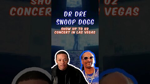 Dr Dre Snoop Dogg Show Up To U2 Concert In Las Vegas Along With Other Notable Names