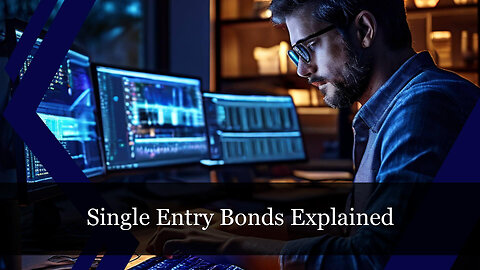 Choosing the Right Single Entry Bond: A Comprehensive Guide