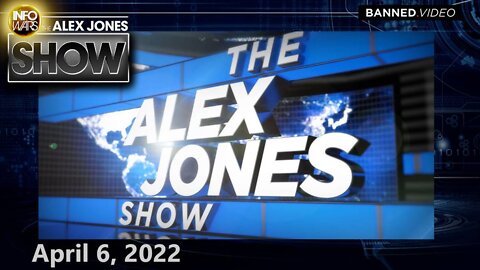 NWO in Freefall as World REJECTS Covid Lockdowns, Trans Invasion of Sports... – ALEX JONES 4/6/22