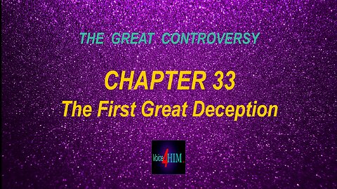 The Great Controversy - CHAPTER 33 - The First Great Deception