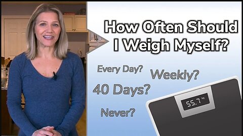 How Often Should I Weigh Myself?