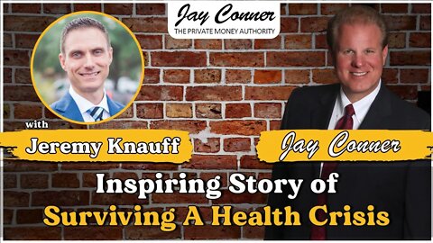 Jeremy Knauff, An Inspiring Story of Surviving A Health Crisis with Jay Conner