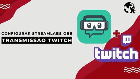 Como CONFIGURAR o Streamlabs OBS para TRANSMISSÃO na Twitch