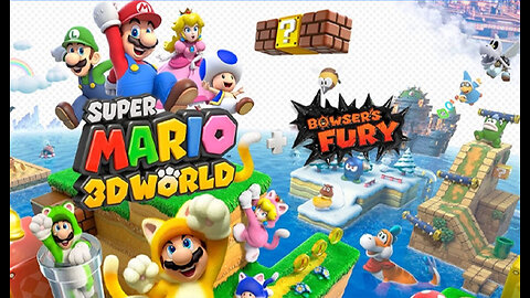 Super Mario 3D World + Bowser's Fury. Game #3