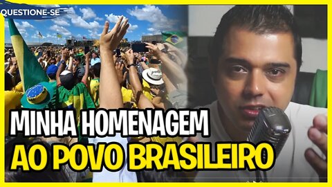 Você não não andará sozinho! MInha homenagem ao povo brasileiro