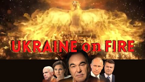 Ukraine On Fire with Oliver Stone