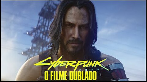 CIBER PUNK 2077 O FILME, DUBLADO.