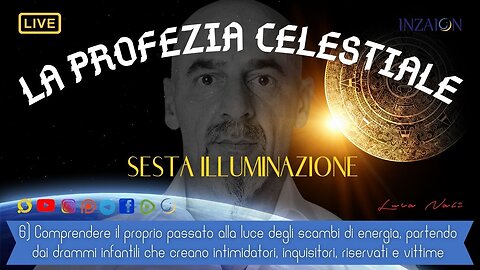 6- LA PROFEZIA CELESTIALE - SESTA ILLUMINAZIONE - LUCA NALI