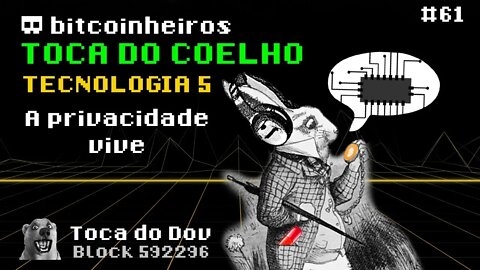 A privacidade não morreu - Toca do Coelho Bitcoin: Tecnologia 5/7