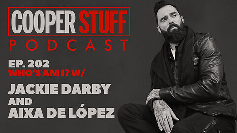 Cooper Stuff Ep. 202 - Whose Am I? w/ Jackie Darby and Aixa de López