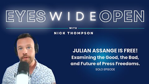 JULIAN ASSANGE IS FREE! Examining the Good, the Bad, and Future of Press Freedoms