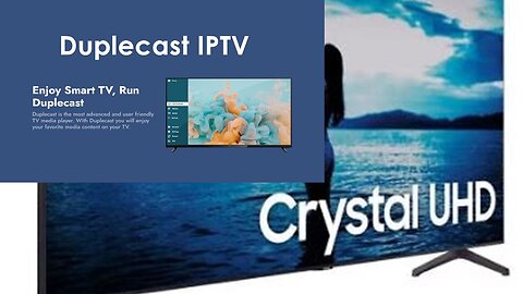 APP Duplecast IPTV tv samsung and LG