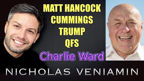 CHARLIE WARD DISCUSSES MATT HANCOCK, CUMMINGS, TRUMP AND QFS WITH NICHOLAS VENIAMIN