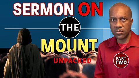 Sermon on the Mount Unpacked (Part Two).