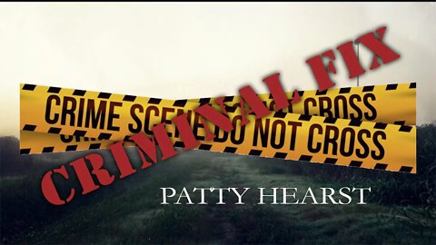 GPR Presents - Criminal Fix: Patty Hearst