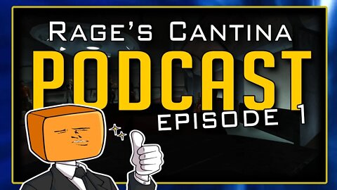 Rage's Cantina! | A STAR WARS PODCAST | #1