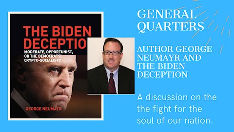 General Quarters: George Neumayr Author and Commentator on Biden Presidency.