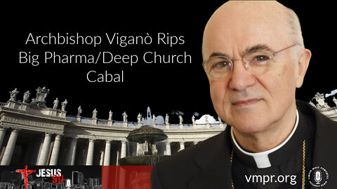 08 Feb 22, Jesus 911: Archbishop Viganò Rips Big Pharma, Deep Church Cabal