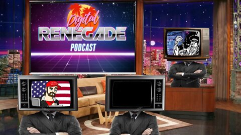 The Digital Renegade Podcast : 7/5/2020 Now with 100% more Bigotry