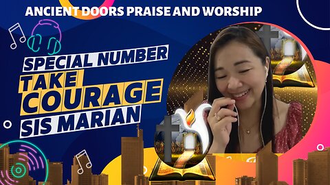 Take Courage - Sister Marian - Ancient Doors Praise and Worship