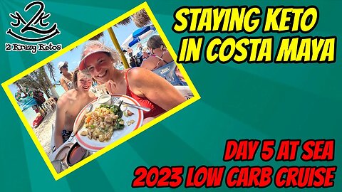 Staying keto in Costa Maya | Best cruise excursion in Costa Maya | 2023 Low Carb Cruise