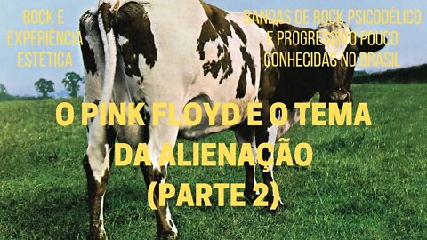 O PINK FLOYD e o tema da ALIENAÇÃO (Parte 2)