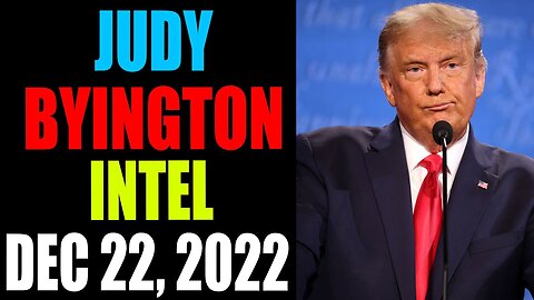 JUDY BYINGTON INTEL: RESTORED REPUBLIC VIA A GCR UPDATE AS OF DECEMBER 22, 2022 - TRUMP NEWS