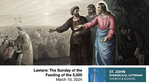 Laetare: The Sunday of the Feeding of the 5,000 — March 10, 2024