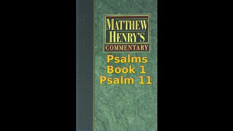 Matthew Henry's Commentary on the Whole Bible. Audio produced by Irv Risch. Psalm, Psalm 11