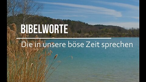 Bibelworte, die in unsere böse Zeit sprechen