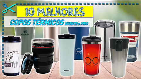 10 Melhores Copos Térmicos Quente e Frio