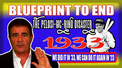 BLUEPRINT TO END THE PELOSI-MC-RINO DISASTER: 1933