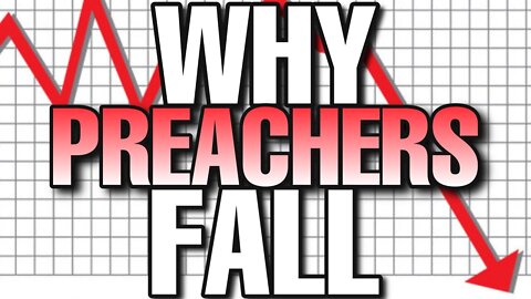 WHY preachers fall - THIS needs to be addressed!