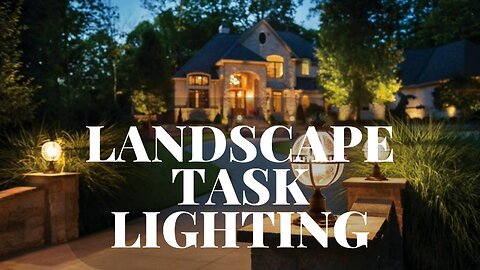 Landscape Task Lighting • General Overview • Free Landscape Lighting Course