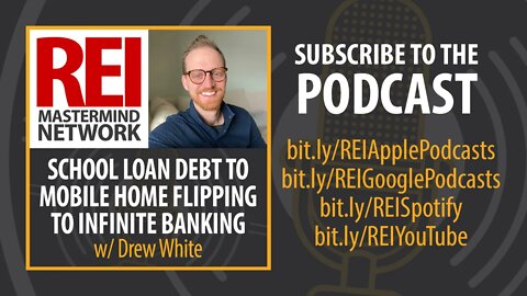 Crushing School Loan Debt to Mobile Home Flipping to Infinite Banking with Drew White #279