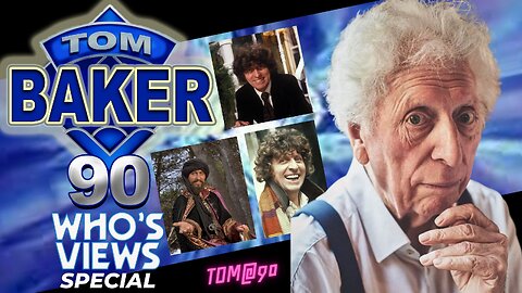 WHO'S VIEWS: TOM BAKER AT 90 SEASON PART ONE - DOCTOR WHO LIVESTREAM TOM@90