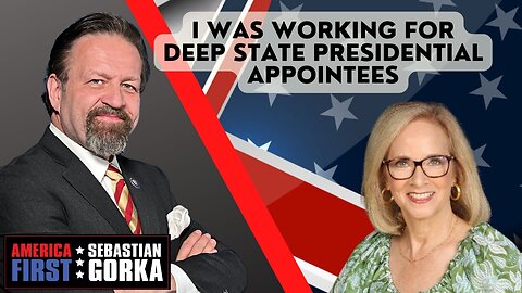 I was working for Deep State presidential appointees. Katie Gorka with Sebastian Gorka