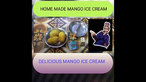 HOME MADE MANGO ICE CREAM