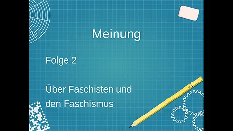 Meinung, Folge 2 - Über Faschisten und den Faschismus