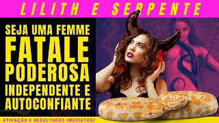 Arquétipo Lilith e Serpente - Extremamente poderoso | Resultados imediatos