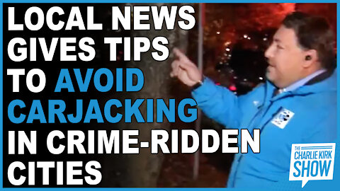 Local News Gives Tips to Avoid Carjacking in Crime-Ridden Cities