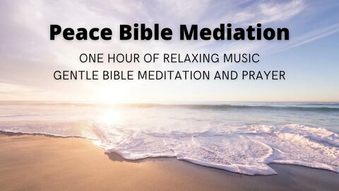 Peace of God - Bible Meditation and Relaxation for healing and restoration