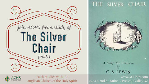 Exploring CS Lewis's "The Silver Chair, pt1" & Evening Prayer with ACHS