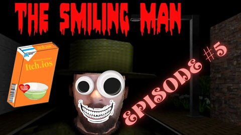 Itch.ios Episode 5 | The Smiling Man