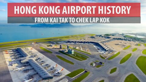 Kai Tak to Chek Lap Kok (Hong Kong Airport History)