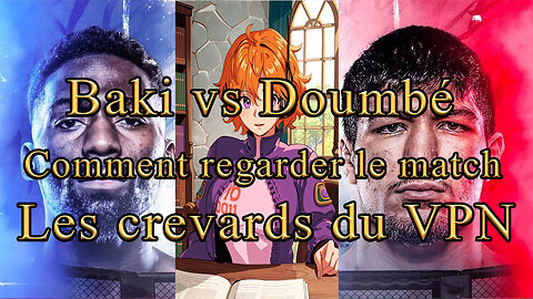 Baki vs Doumbé : Comment regarder le match | Comment regarder le match Baki vs Doumbé