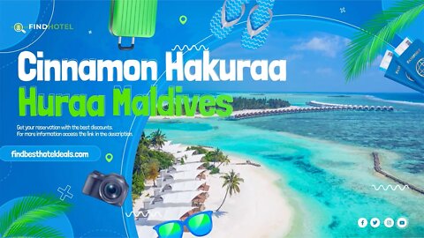 🏨 Cinnamon Hakuraa Huraa Maldives ⭐⭐⭐⭐⭐ Meemu Atoll, Maldives Islands 🇲🇻 Maldives