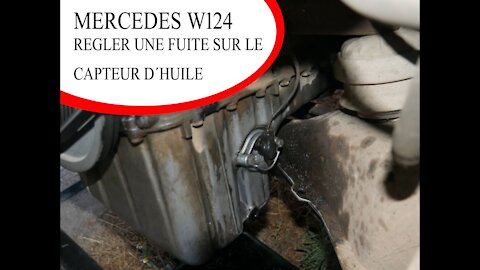 Mercedes Benz W124 - Régler une fuite sur le capteur d´huile moteur Tutoriel